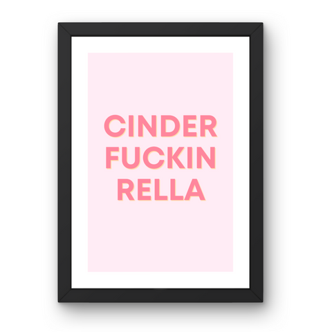 Cinder Fuckin Rella Framed Print